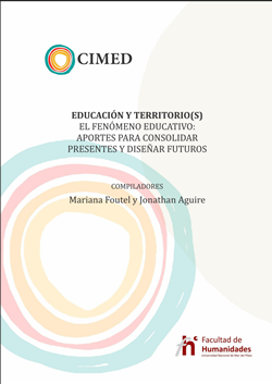 Educación y territorios. El fenómeno educativo: aportes para consolidar presentes y diseñar futuros.